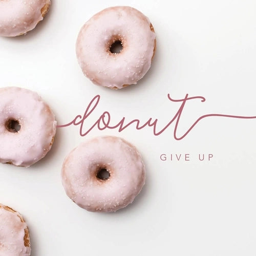 Donut Give Up Cutesy Card