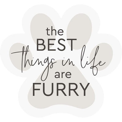The Best Things In Life Are Furry Sign